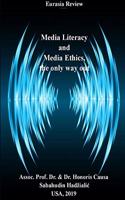 Media Literacy and Media Ethics, the Only Way Out