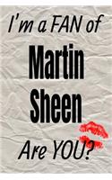 I'm a Fan of Martin Sheen Are You? Creative Writing Lined Journal