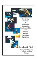 Predicting Failures and Measuring Remaining Equipment Life on Highly Reliable Aerospace Equipment: The Prognostic Analysis' Completed on Boeing GPS and Orbital /NASA EUVE Spacecraft
