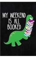My Weekend Is All Booked: 6x9 Inch Travel Size 120 Pages Lined Journal / Notebook.
