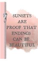 Sunsets Are Proof That Endings Can Be Beautiful: Inspirational Quote to Remember Creative Lined Writing Journal