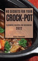 No Secrets for Your Crock-Pot 2022