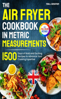 Air Fryer Cookbook in Metric Measurements
