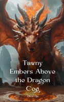Tawny Embers Above the Dragon Cog