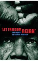 'Let Freedom Reign': The Words of Nelson Mandela
