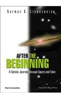 After The Beginning: A Cosmic Journey Through Space And Time