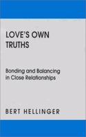 Love's Own Truths: Bonding and Balancing in Close Relationships