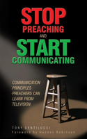 Stop Preaching and Start Communicating: Communication Principles Preachers Can Learn from Television