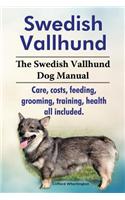 Swedish Vallhund. the Swedish Vallhund Dog Manual. Care, Costs, Feeding, Grooming, Training, Health All Included.