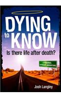 Dying to Know