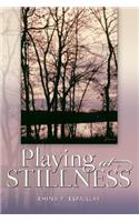 Playing at Stillness