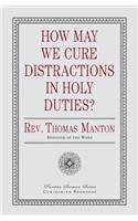 How May We Cure Distractions in Holy Duties?