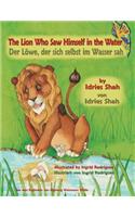 Lion Who Saw Himself in the Water -- Der Löwe, der sich selbst im Wasser sah