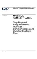 Maritime Administration, Ship Disposal Program needs improved communications and updated strategic plan