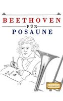 Beethoven Für Posaune: 10 Leichte Stücke Für Posaune Anfänger Buch