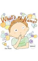 What's my name? BRADLEY