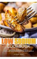 Low Sodium Cookbook: Enhance Your Health with Easy Low Sodium Recipes for Busy People