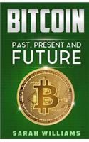 Bitcoin: Past, Present and Future