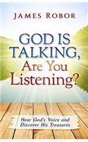 God Is Talking, Are You Listening?