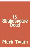 Is Shakespeare Dead