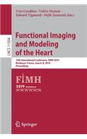 Functional Imaging and Modeling of the Heart: 10th International Conference, Fimh 2019, Bordeaux, France, June 6-8, 2019, Proceedings