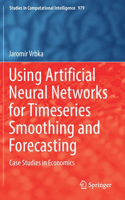 Using Artificial Neural Networks for Timeseries Smoothing and Forecasting