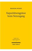 Kapazitätsengpässe beim Netzzugang: Engpassmanagement, Ausbaupflichten und Engpassvermeidungsanreize im Energie-, Eisenbahn- und Telekommunikationsrecht(4 Studien zum Regulierungsrecht)