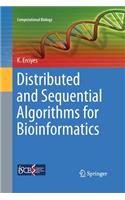 Distributed and Sequential Algorithms for Bioinformatics