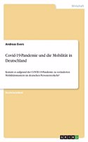 Covid-19-Pandemie und die Mobilität in Deutschland: Kommt es aufgrund der COVID-19-Pandemie zu veränderten Mobilitätsmustern im deutschen Personenverkehr?