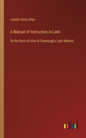 Manual of Instruction in Latin