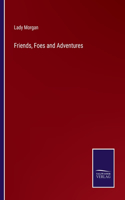 Friends, Foes and Adventures