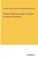 Pensées et réflexions morales et politiques du comte de Ficquelmont