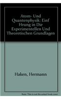 Atom- Und Quantenphysik: Einf Hrung in Die Experimentellen Und Theoretischen Grundlagen