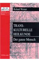 Transkulturelle Heilkunde- Der ganze Mensch