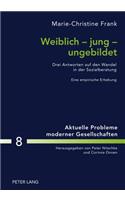 Weiblich - Jung - Ungebildet