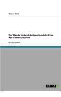 Wandel in der Arbeitswelt und die Krise der Gewerkschaften