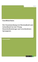 Zusammenhang von Maximalkraft und Schnellkraft bei der Übung Hanteltiefkniebeuge und verschiedenen Sprungtests