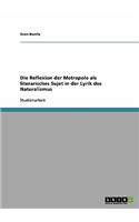 Reflexion Der Metropole ALS Literarisches Sujet in Der Lyrik Des Naturalismus