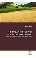 The Urban History of Rural Country Music