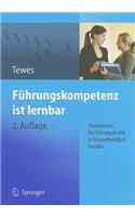 Fuhrungskompetenz Ist Lernbar: Praxiswissen Fur Fuhrungskrafte In Gesundheitsfachberufen