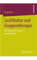 Suchtkultur Und Gruppentherapie: Vom Anonymen Ich Zum Anonymen Wir