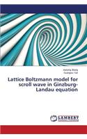 Lattice Boltzmann Model for Scroll Wave in Ginzburg-Landau Equation