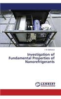 Investigation of Fundamental Properties of Nanorefrigerants