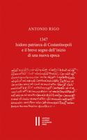 1347.Isidoro Patriarca Di Constantinopoli E Il Breve Sogno Dell'inizio Di Una Nuova Epoca