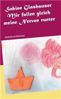 Mir fallen gleich meine Nerven runter: Weisheiten aus Kindermund