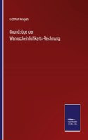 Grundzüge der Wahrscheinlichkeits-Rechnung