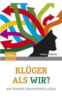 Klüger ALS Wir?