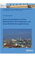 Reporting Guidelines und ihre Bedeutung fur die Praventions- und Gesundheitsforderungsforschung
