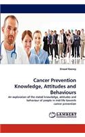 Cancer Prevention Knowledge, Attitudes and Behaviours