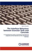 The Interface Behaviour Between Granular Soils and Concrete